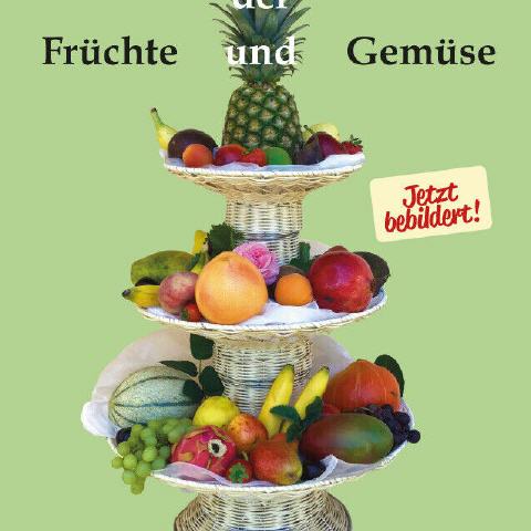 Das neue Lexikon der Früchte und Gemüse